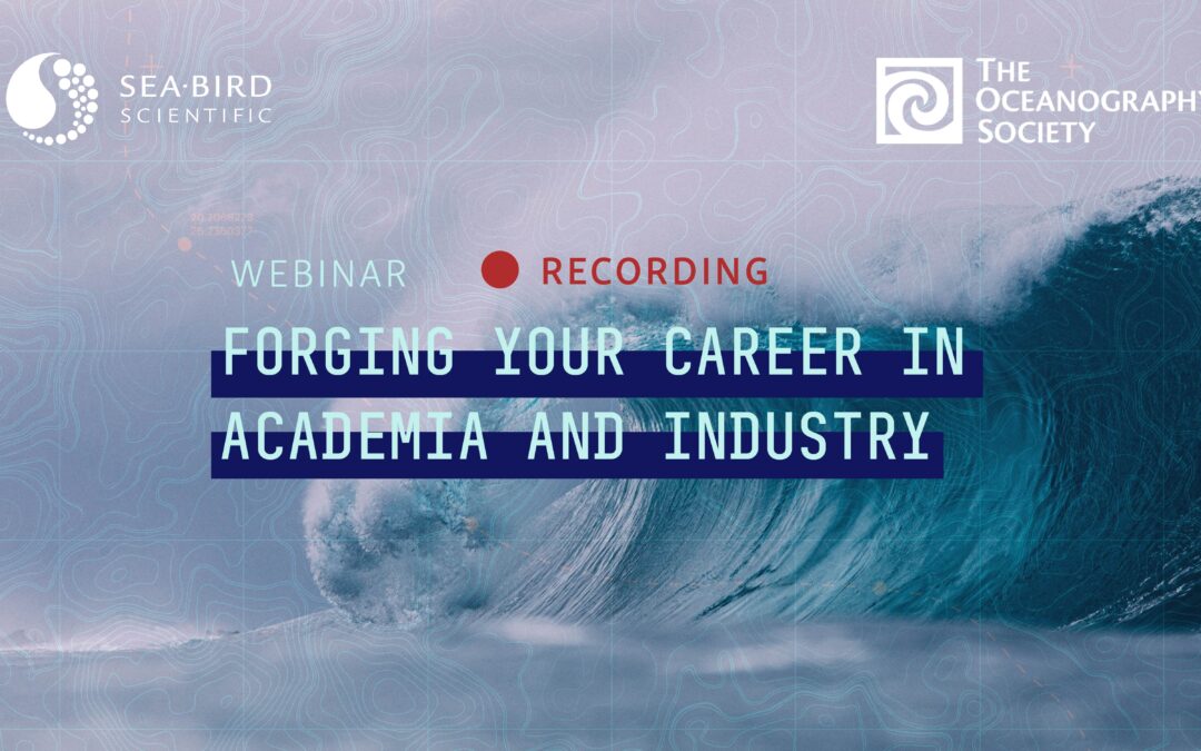 Recap | Forging Your Career in Academia and Industry with The Oceanography Society and Sea-Bird Scientific